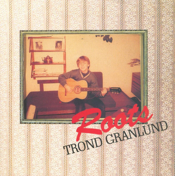 télécharger l'album Trond Granlund - Roots