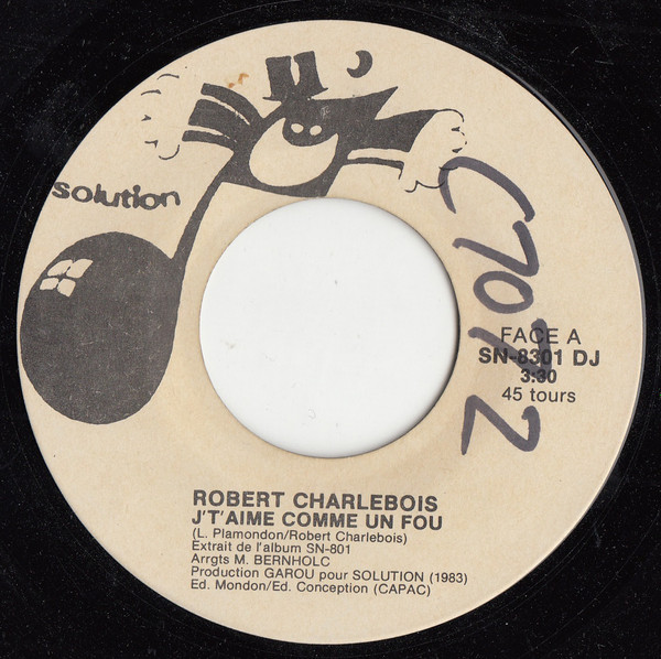 Robert Charlebois - J't'aime Comme Un Fou | Solution (SN-8301 DJ) - main