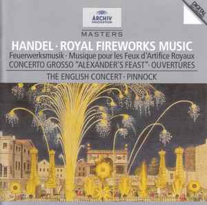 Georg Friedrich Händel - Royal Fireworks Music / Concerto Grosso "Alexander's Feast" • Ouvertures album cover