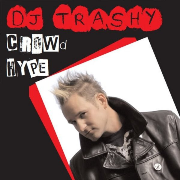 descargar álbum DJ Trashy - Crowd Hype