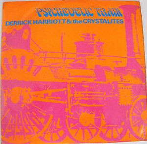 Derrick Harriott & The Crystalites – Psychedelic Train (1970