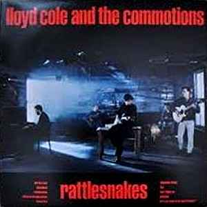 Lloyd Cole & The Commotions - Rattlesnakes album cover