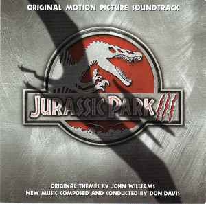 Don Davis (4) - Jurassic Park III (Original Motion Picture Soundtrack)