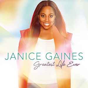 Janice Gaines - Greatest Life Ever album cover