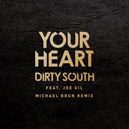 baixar álbum Dirty South Feat Joe Gil - Your Heart Michael Brun Remix