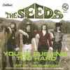 The Seeds Featuring Sky Saxon - You're Pushing Too Hard / Out Of The Question