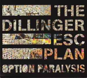 Option Paralysis - The Dillinger Esc Plan
