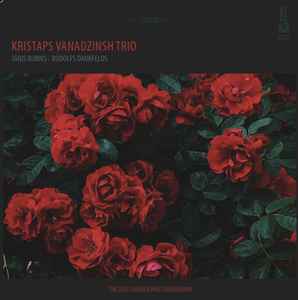 The Love Garden Has Overgrown - Kristaps Vanadzinsh Trio, Jānis Rubiks, Rūdolfs Dankfelds