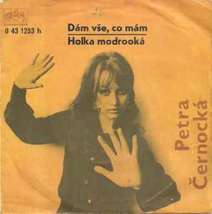 Petra Černocká - Dám Vše, Co Mám / Holka Modrooká album cover