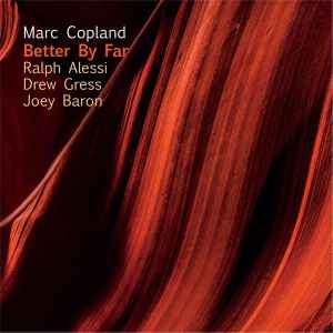 Marc Copland Ralph Alessi Drew Gress Joey Baron Better By Far