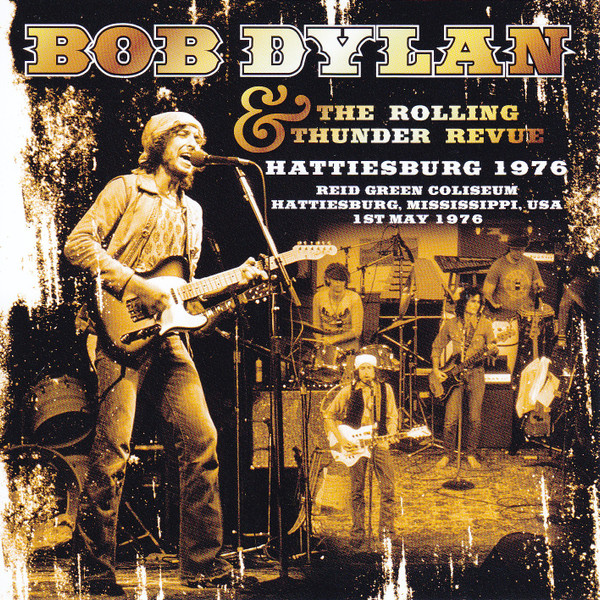 Album herunterladen Bob Dylan & The Rolling Thunder Revue - Hattiesburg 1976