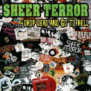 Sheer Terror - Drop Dead And Go To Hell !