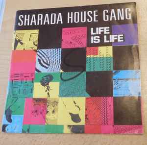 Sharada House Gang – Life Is Life (1991, Vinyl) - Discogs