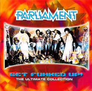 Parliament - Get Funked Up - The Ultimate Collection album cover