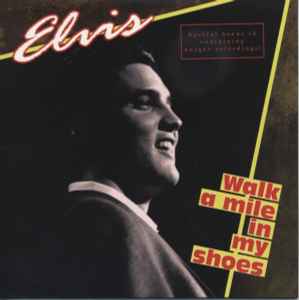 Elvis – Walk A Mile In My Shoes (2012, CD) - Discogs