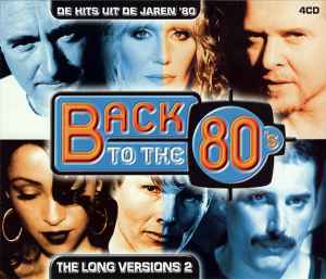 Various - Back To The 80's The Long Versions 2 (De Hits Uit De Jaren '80)