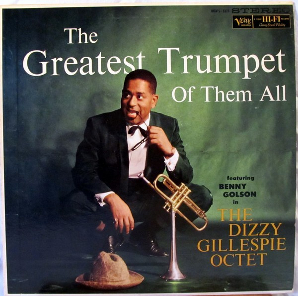 The Dizzy Gillespie Octet Featuring Benny Golson – The Greatest