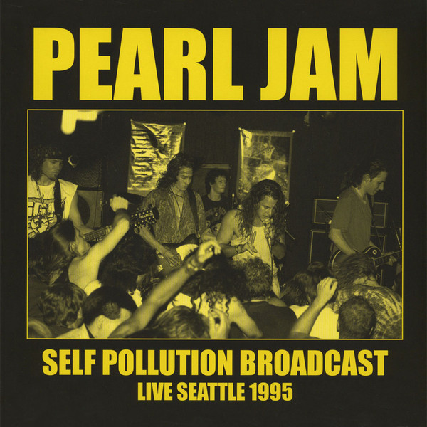 Pearl Jam - Self-Pollution Radio | Releases | Discogs