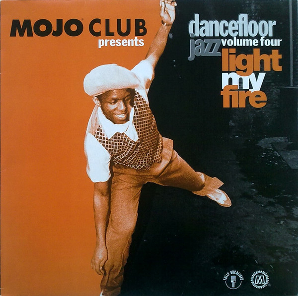 Mojo Club Presents Dancefloor Jazz Volume Four (Light My Fire