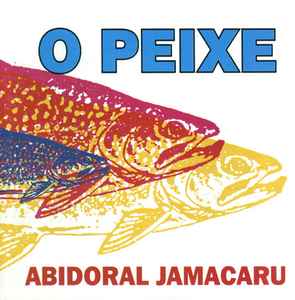 Abidoral Jamacaru - O Peixe album cover