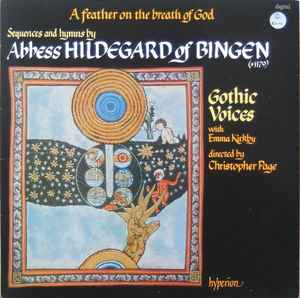 A Feather On The Breath Of God (Sequences And Hymns By Abbess Hildegard Of Bingen) - Abbess Hildegard Of Bingen - Gothic Voices With Emma Kirkby Directed By Christopher Page