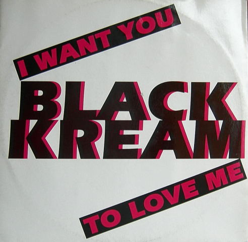 ladda ner album Download Black Kream - I Want You To Love Me album