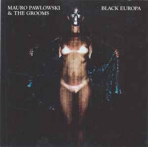 Mauro Pawlowski & The Grooms - Black Europa