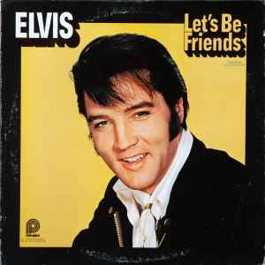 Elvis Presley – Let's Be Friends (1975, Vinyl) - Discogs