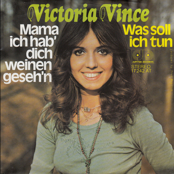 Album herunterladen Victoria Vince - Mama Ich Hab Dich Weinen Gesehn Was Soll Ich Tun