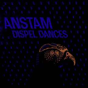 Anstam - Dispel Dances