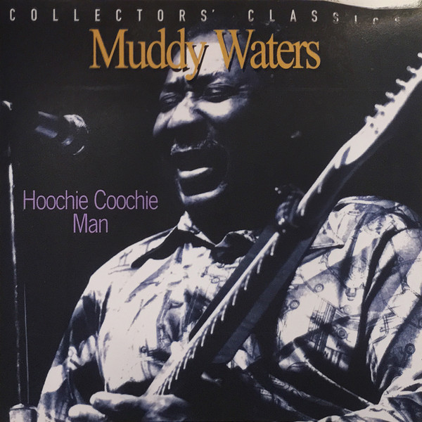 Muddy Waters – Hoochie Coochie Man (1999, CD) - Discogs
