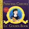 Princess Chelsea -  Lil' Golden Book (10th Anniversary Edition)