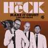 The Heck (3) - Make It Count / Lost My Faith