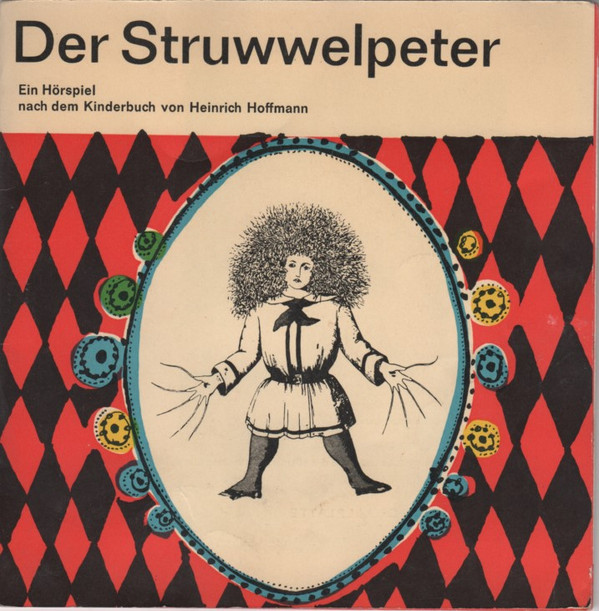 last ned album Heinrich Hoffmann, Norbert Wenn - Der Struwwelpeter Ein Hörspiel Nach Dem Kinderbuch Von Heinrich Hoffmann
