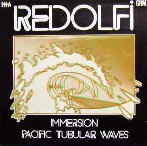 Michel Redolfi - Immersion / Pacific Tubular Waves