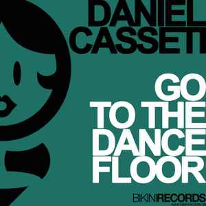 Daniel Casseti - Go To The Dancefloor album cover