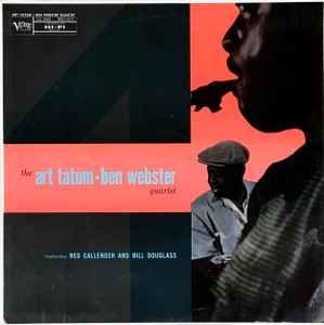 The Art Tatum • Ben Webster Quartet Featuring Red Callender And