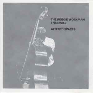 The Reggie Workman Ensemble - Altered Spaces album cover