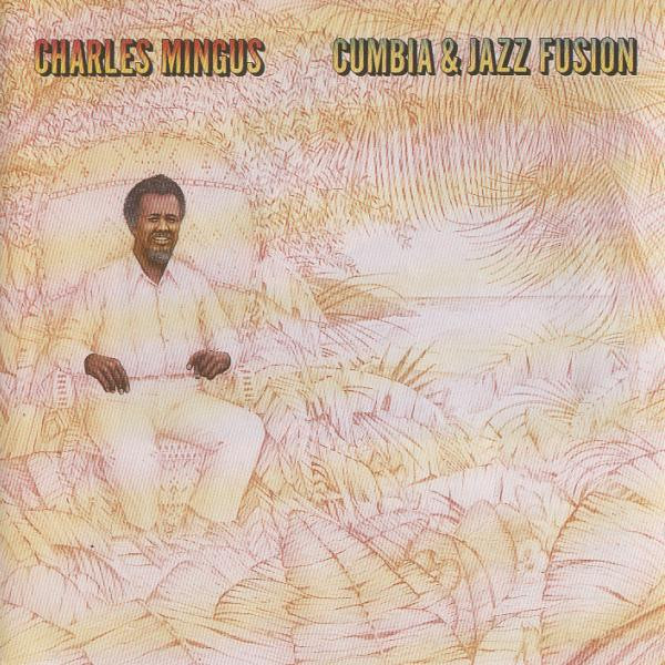 Album herunterladen Charles Mingus - Cumbia Jazz Fusion