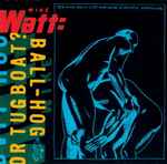 Cover of Ball-Hog Or Tugboat?, 1995-02-14, Vinyl