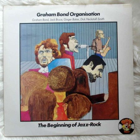 Graham Bond Organisation – The Beginning Of Jazz-Rock (1979, Vinyl