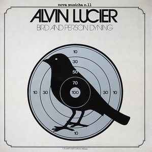 Bird And Person Dyning - Alvin Lucier