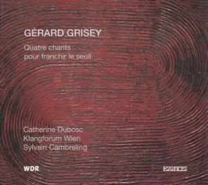 Gérard Grisey - Quatre Chants Pour Franchir Le Seuil