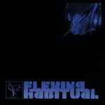 Cover of Flexing Habitual, 2006-09-28, CD