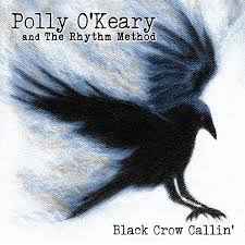 Polly O'Keary and the Rhythm Method - Black Crow Callin' album cover