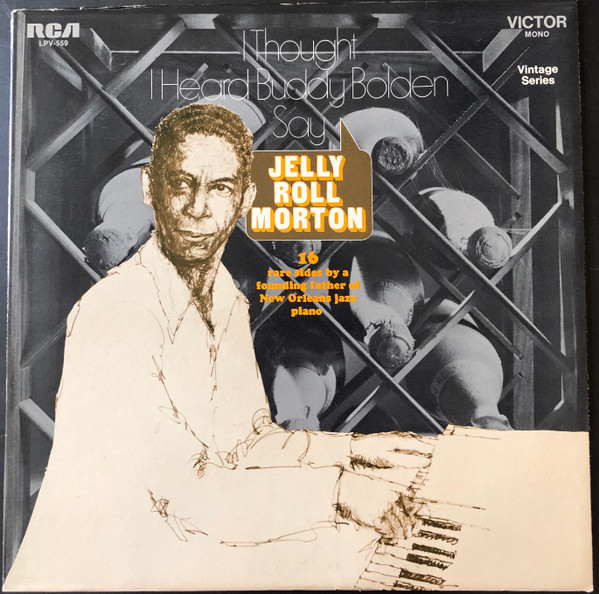 Jelly Roll Morton – I Thought I Heard Buddy Bolden Say (1968