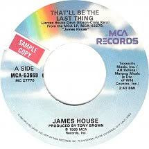 baixar álbum James House - Thatll Be The Last Thing