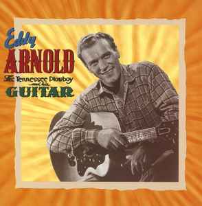 The Tennessee Plowboy And His Guitar - Eddy Arnold