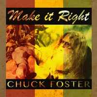 Chuck Foster (6) - Make It Right album cover