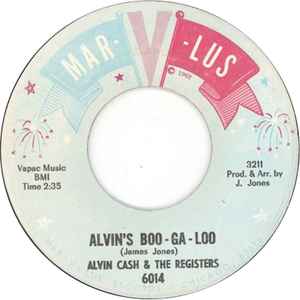 Alvin's Boo-Ga-Loo / Let's Do Some Good Timing - Alvin Cash & The Registers
